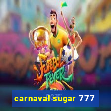 carnaval sugar 777
